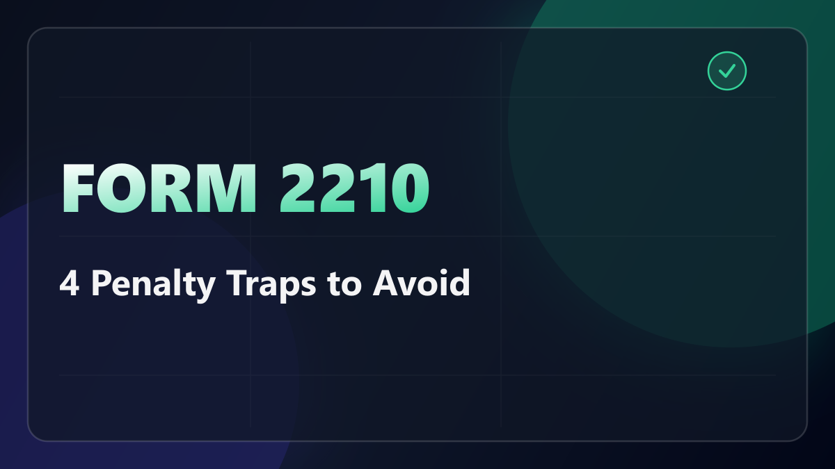 Form 2210 in 2026: Four Traps in a Form Most People Never Have to File