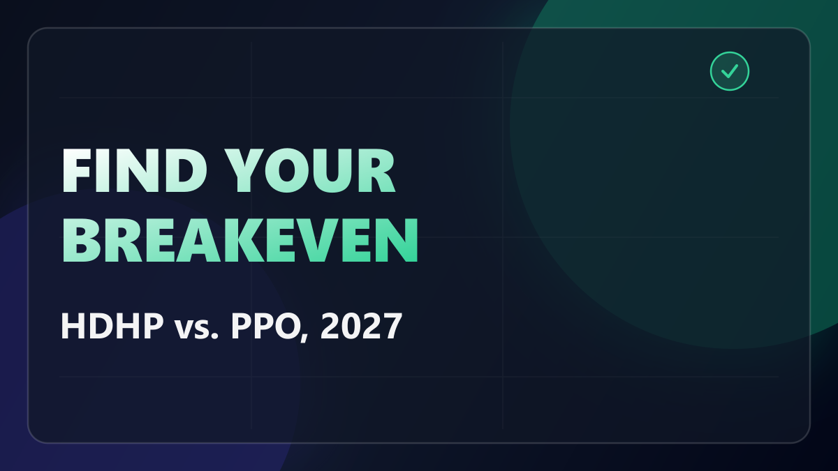 The HDHP Is Cheaper Than the PPO Until It Isn't. Here's the Line.