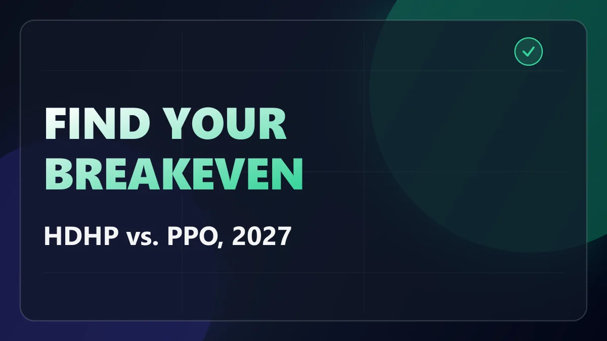 The HDHP Is Cheaper Than the PPO Until It Isn't. Here's the Line.